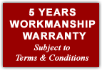 5 Years Workmanship Warranty - Subject to Terms & Conditions